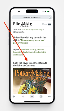 On Ceramics Monthly and Pottery Making Illustrated article pages, there are two ways to return to the issue table of contents: click the 'Appears in' link under the article title, or click the issue cover image.