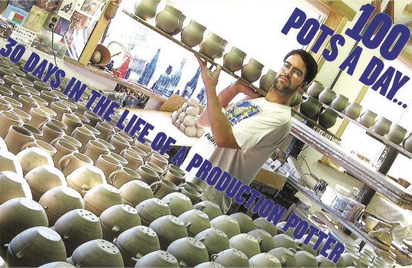 2 “100 pots a day, 30 days in the life of a production potter” postcard, introducing to customers the scale and intensity of a potter’s work. Photo: David Mader.