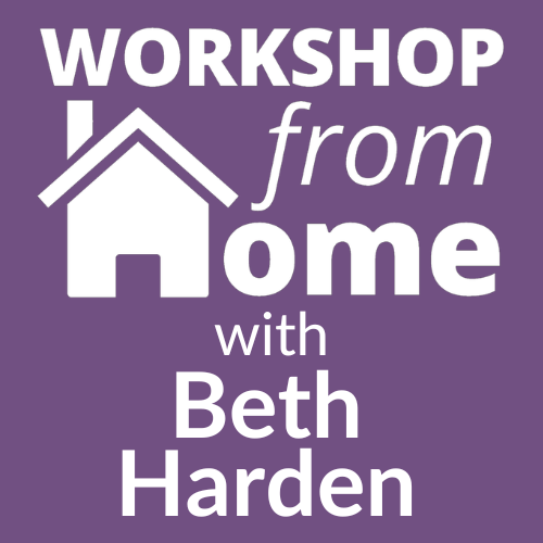 Image that reads Workshop from Home with Beth Harden