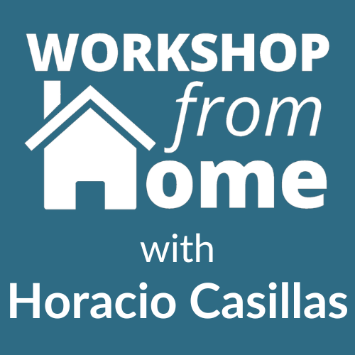 Workshop from Home with Horacio Casillas