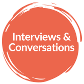 Interviews and Conversations