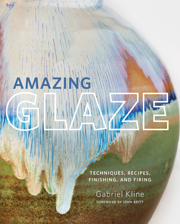 Amazing Glaze by Gabriel Kline. Published by Voyageur Press (an imprint of Quarto Press), Minneapolis, Minnesota, 2018.