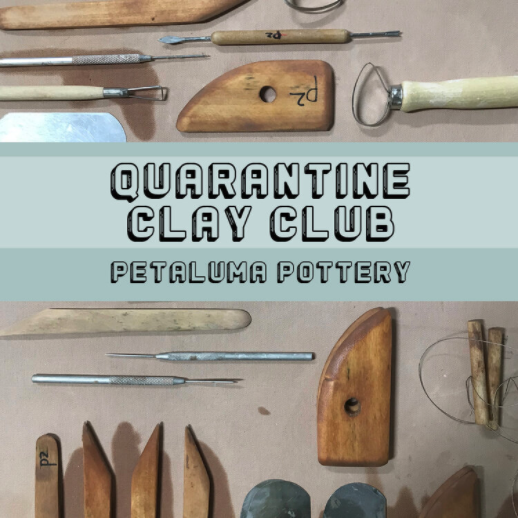 Quarantine Clay Club by Petaluma Pottery.